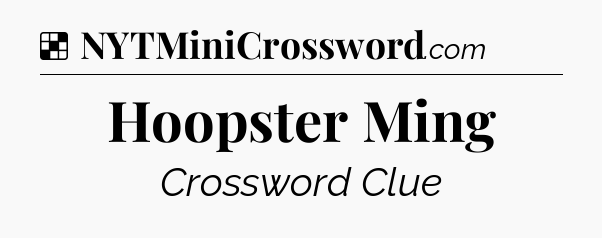 Solution: Hoopster Ming - NYT Crossword