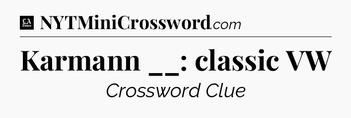 Karmann __: classic VW - LA Times Crossword