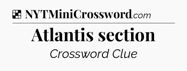 Solution: Atlantis section - NYT Crossword