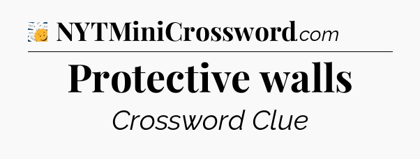 Protective walls - 7 Little Words