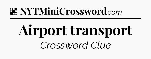 Solution: Airport transport - NYT Crossword