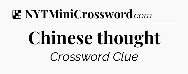 Solution: Chinese thought - NYT Crossword