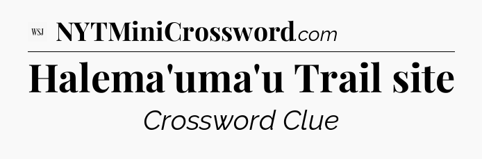 Halema'uma'u Trail site - WSJ Crossword