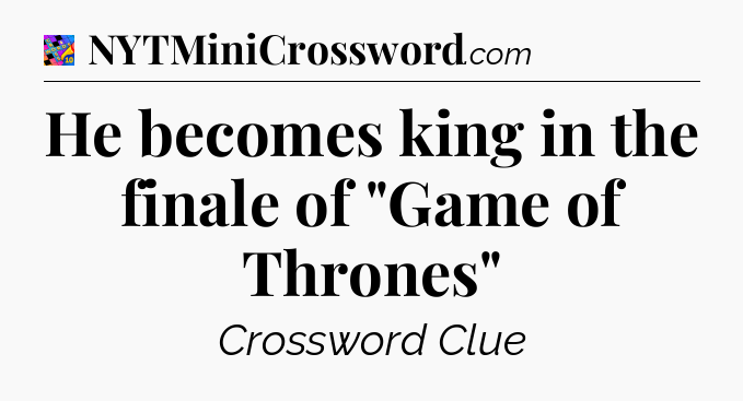 He becomes king in the finale of 