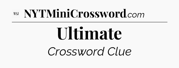 Ultimate - WSJ Crossword