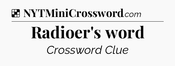 Solution: Radioer's word - NYT Crossword