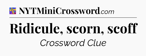 Ridicule, scorn, scoff Codycross