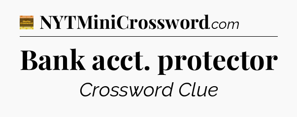 Bank acct. protector - Eugene Sheffer Crossword