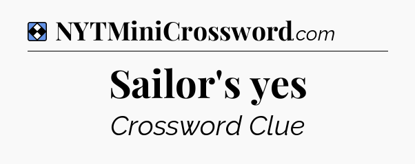Solution: Sailor's yes - NYT Mini Crossword