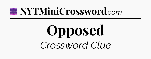 Opposed - Thomas Joseph Crossword