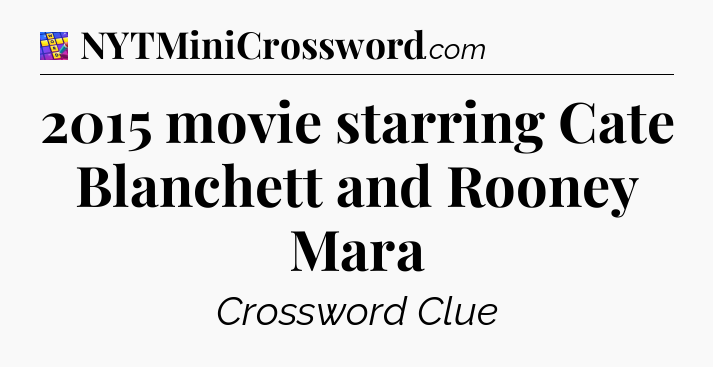 2015 movie starring Cate Blanchett and Rooney Mara Codycross