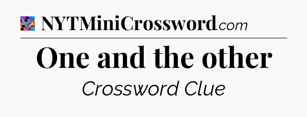 One and the other Crossword Clue