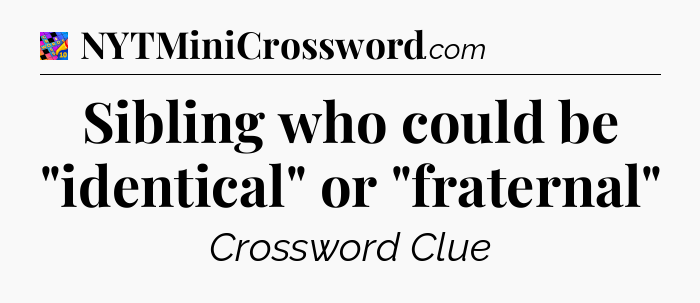 Sibling who could be 