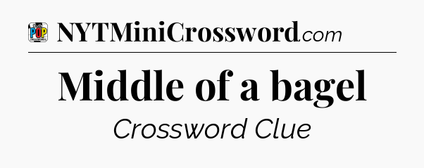 Middle of a bagel Crossword Clue