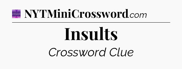 Insults - Thomas Joseph Crossword