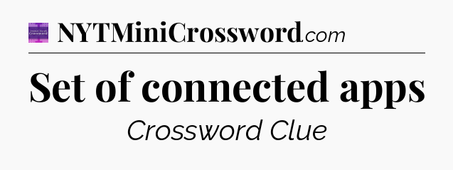 Set of connected apps - Thomas Joseph Crossword