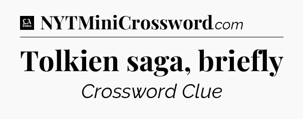 Tolkien saga, briefly - LA Times Crossword
