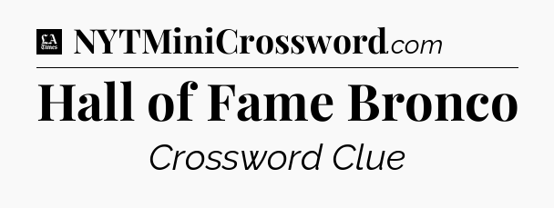 Hall of Fame Bronco - LA Times Crossword