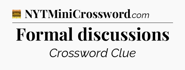 Formal discussions - Eugene Sheffer Crossword