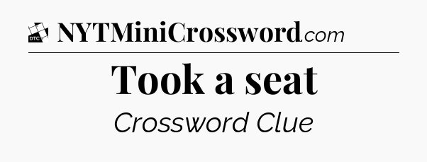 Took a seat - Daily Themed Classic Crossword