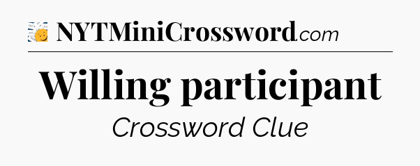 Willing participant - 7 Little Words