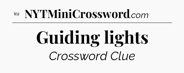Guiding lights - WSJ Crossword