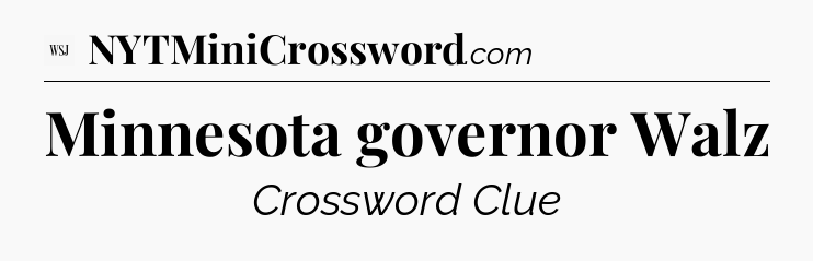 Minnesota governor Walz - WSJ Crossword