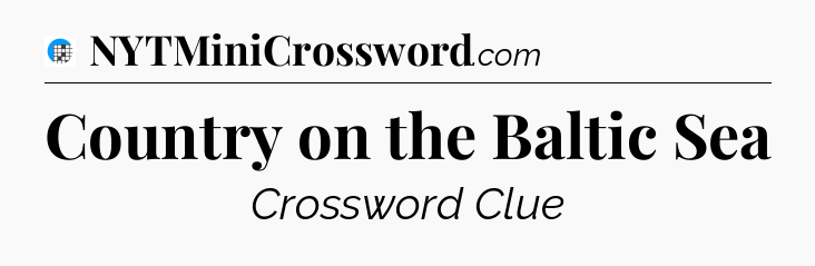 Country on the Baltic Sea Crossword Clue
