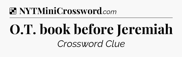 Solution: O.T. book before Jeremiah - NYT Crossword