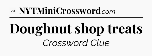 Doughnut shop treats - WSJ Crossword