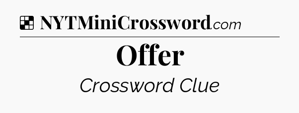 Solution: Offer - NYT Crossword