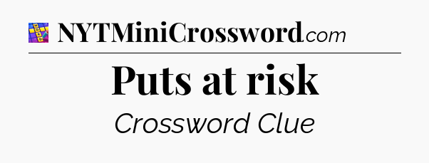 Puts at risk Codycross