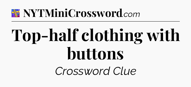 Top-half clothing with buttons Codycross