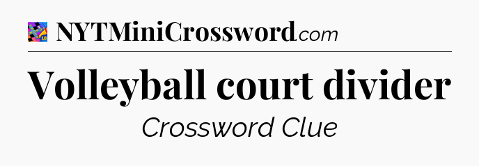 Volleyball court divider Crossword Clue