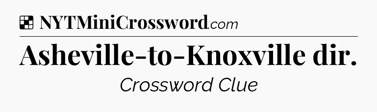Solution: Asheville-to-Knoxville dir - NYT Crossword
