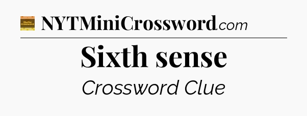 Sixth sense crossword clue Eugene Sheffer