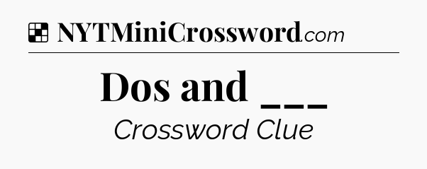 Solution: Dos and ___ - NYT Crossword