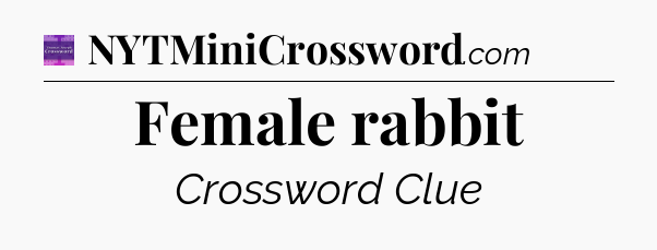 Female rabbit - Thomas Joseph Crossword