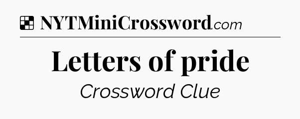 Solution: Letters of pride - NYT Crossword