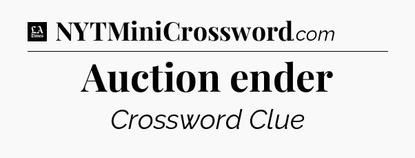 Auction ender - LA Times Crossword