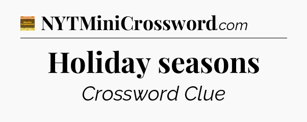 Holiday seasons - Eugene Sheffer Crossword