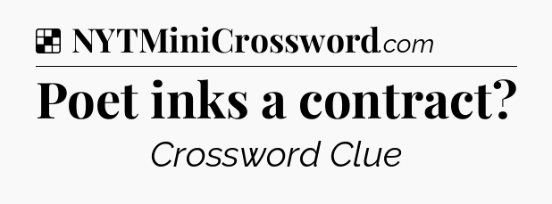 Solution: Poet inks a contract - NYT Crossword