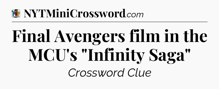 Final Avengers film in the MCU's 