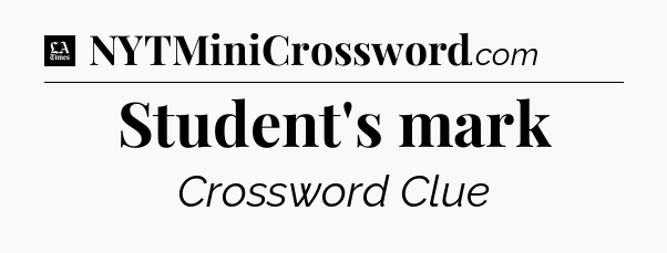 Student's mark - LA Times Crossword