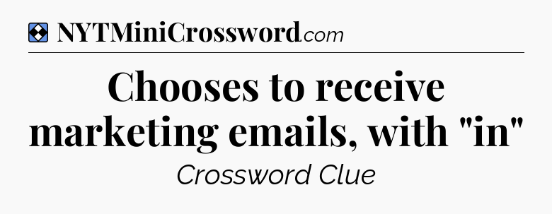 Solution: Chooses to receive marketing emails, with 