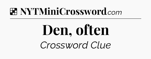 Solution: Den, often - NYT Crossword