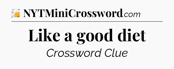 Like a good diet - 7 Little Words
