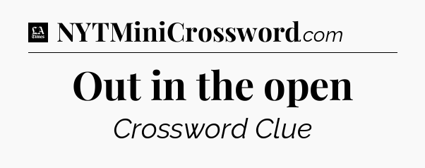 Out in the open - LA Times Crossword
