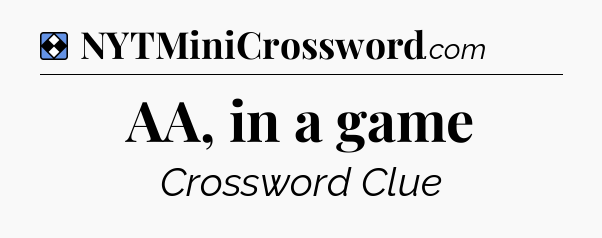 Solution: AA, in a game - NYT Mini Crossword