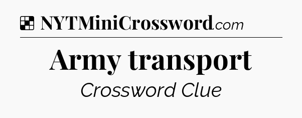 Solution: Army transport - NYT Crossword